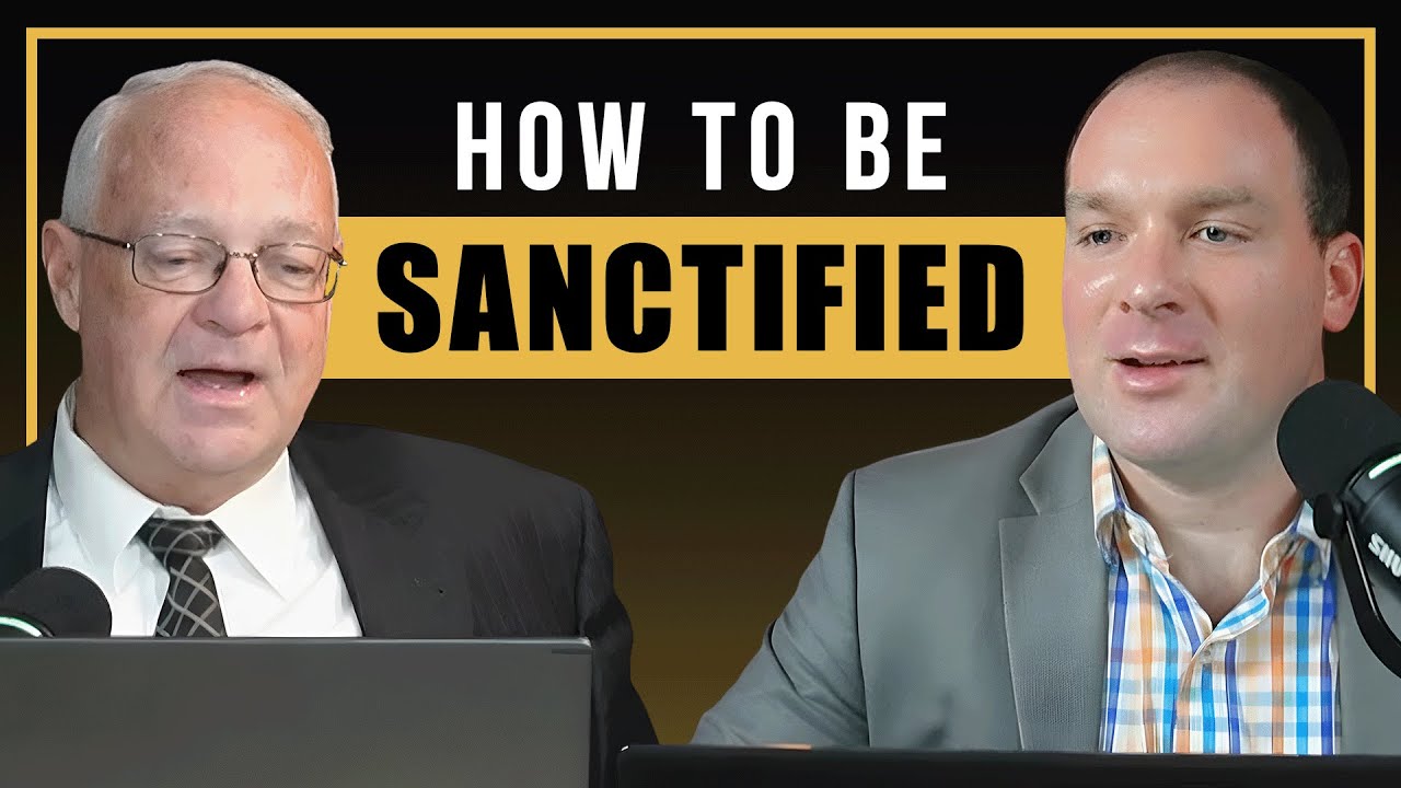 How to Get Sanctified (Sanctification Ep. 11)