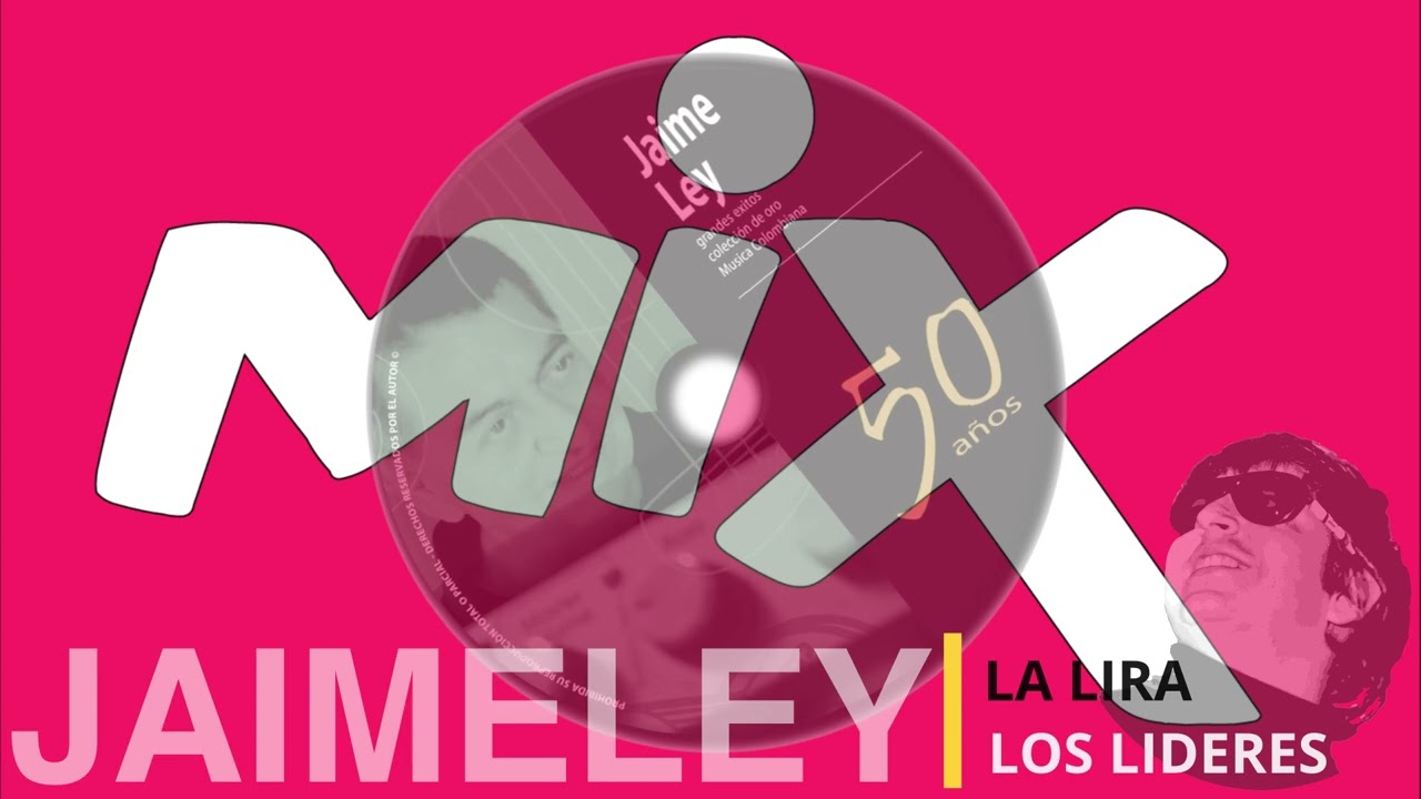 MIX  de 8 Temas - JAIME LEY