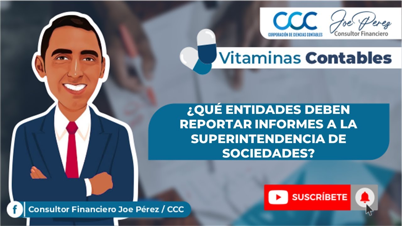 VITAMINA CONTABLE - ¿QUÉ ENTIDADES DEBEN REPORTAR INFORMES A LA SUPERINTENDENCIA DE SOCIEDADES?