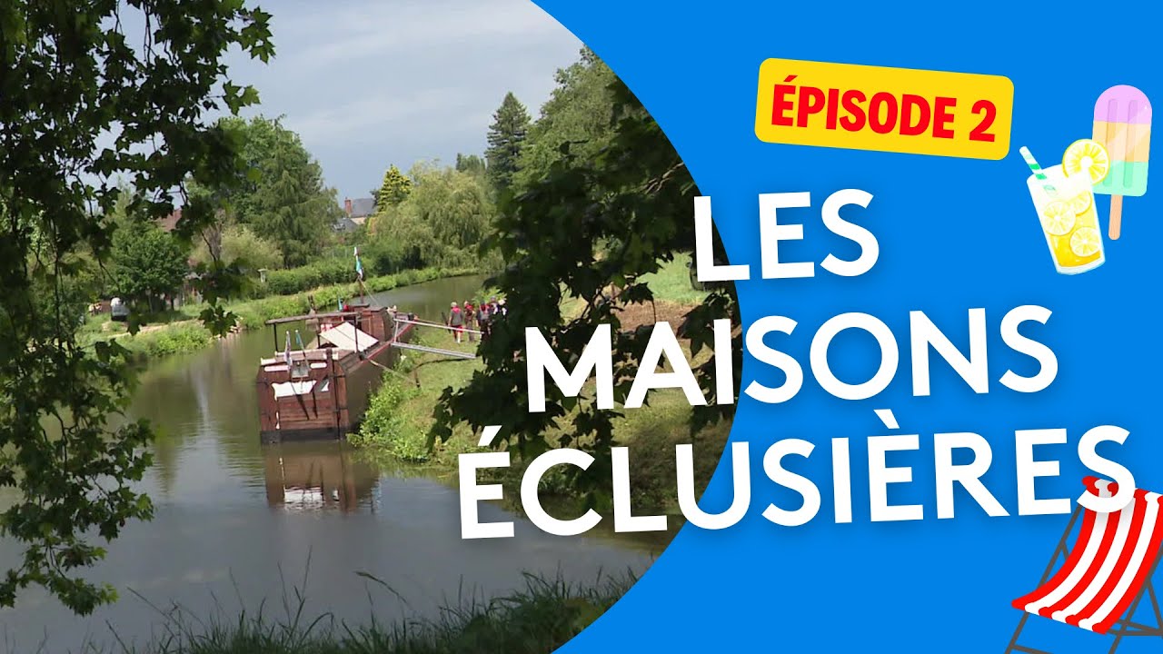 Les maisons éclusières du canal d'Orléans - Épisode 2/4