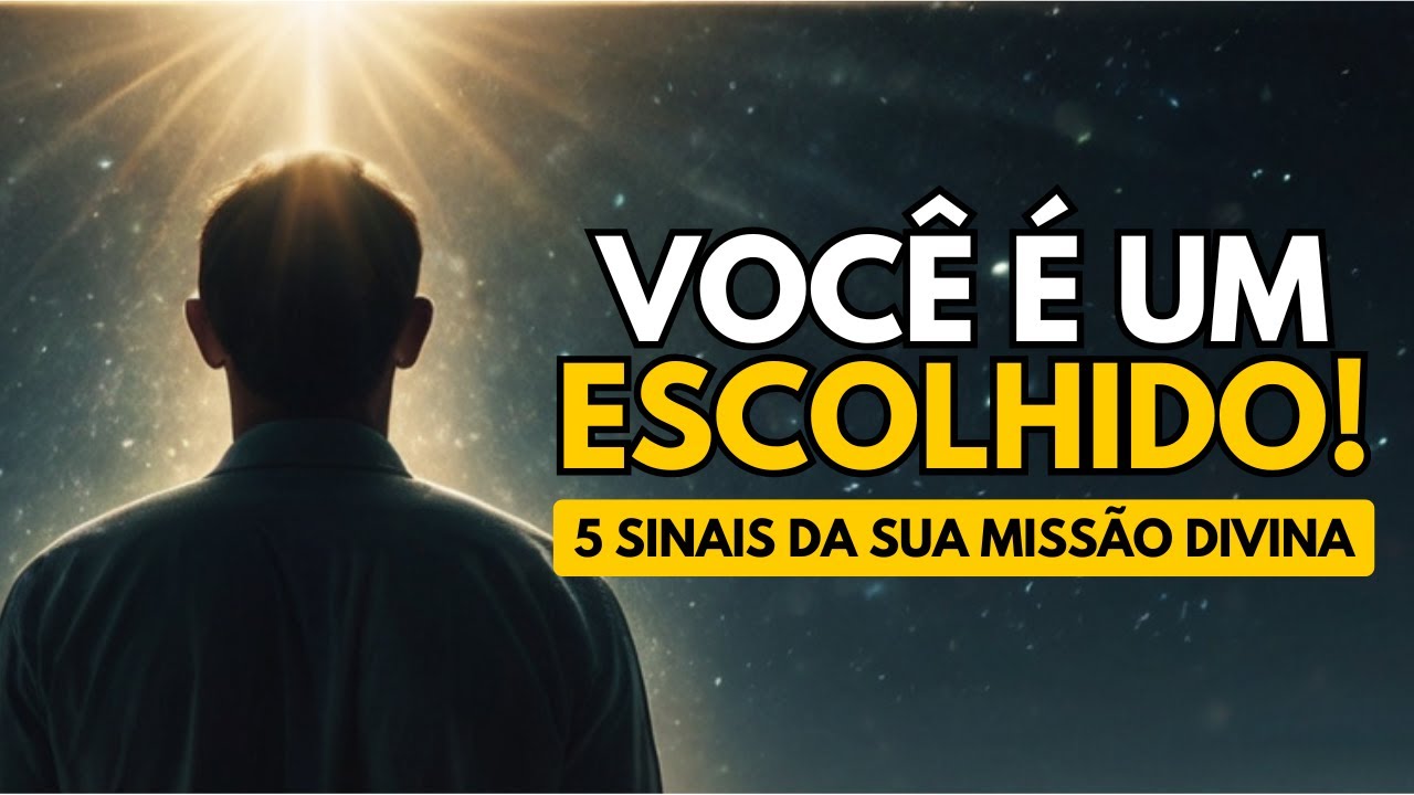 O QUE &Eacute; SER UM ESCOLHIDO? | 5 sinais da sua MISS&Atilde;O DIVINA