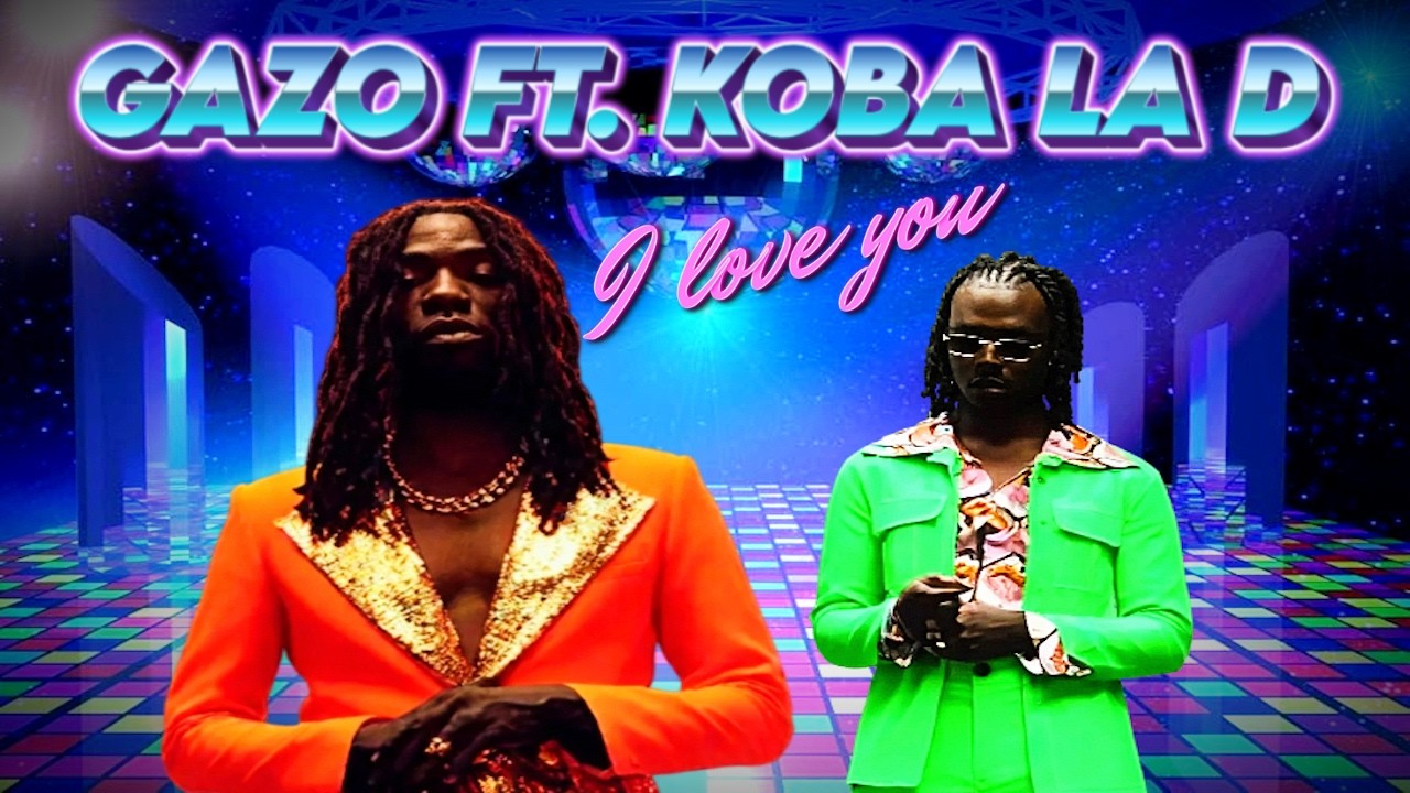 GAZO ft. KOBA LA D - I LOVE YOU