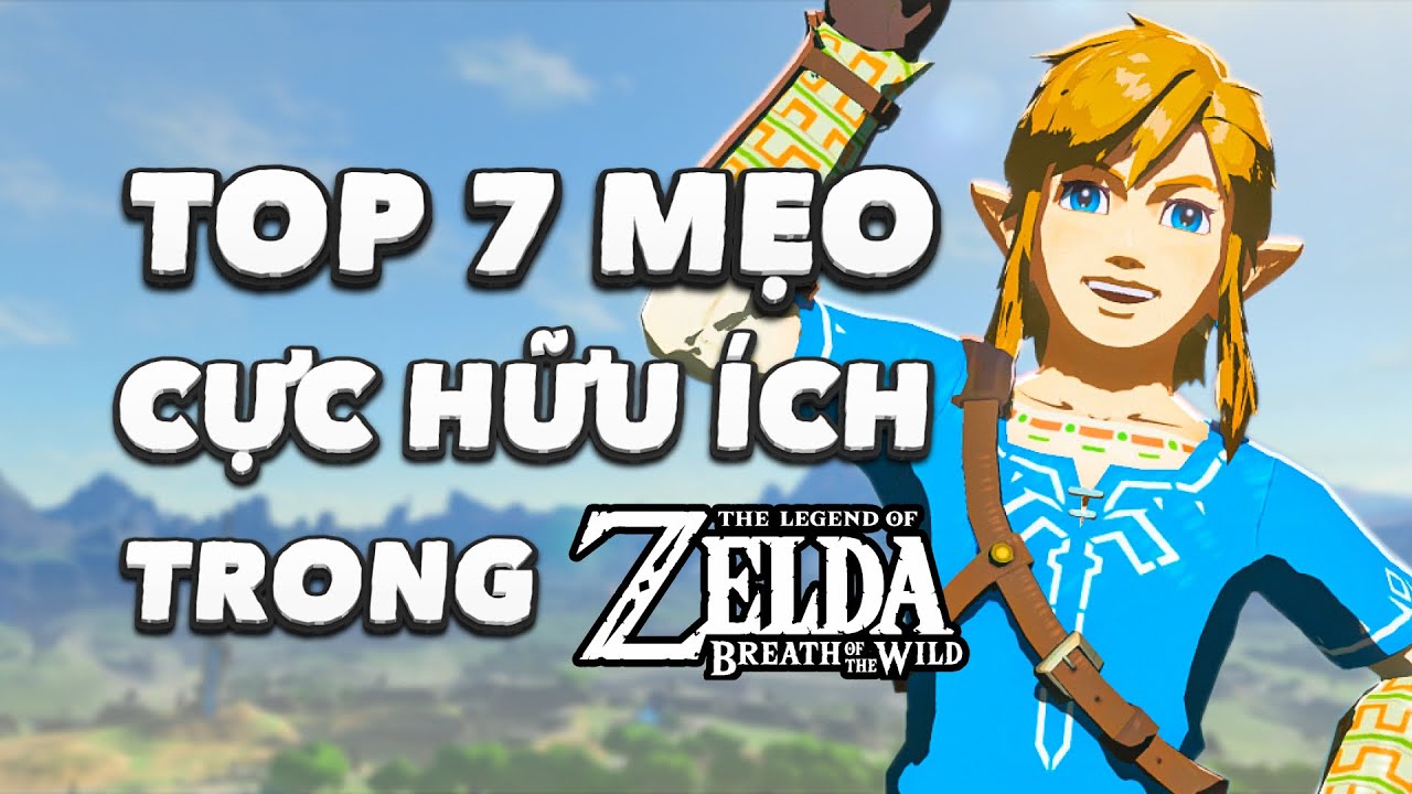 Top mẹo và thủ thuật hữu ích - The Legend of Zelda: Breath of The Wild