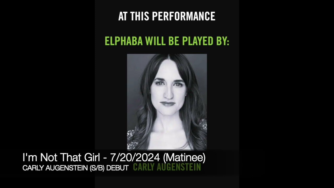 Carly Augenstein (s/b) DEBUT - I'm Not That Girl - 7/20/2024 (Matinee)