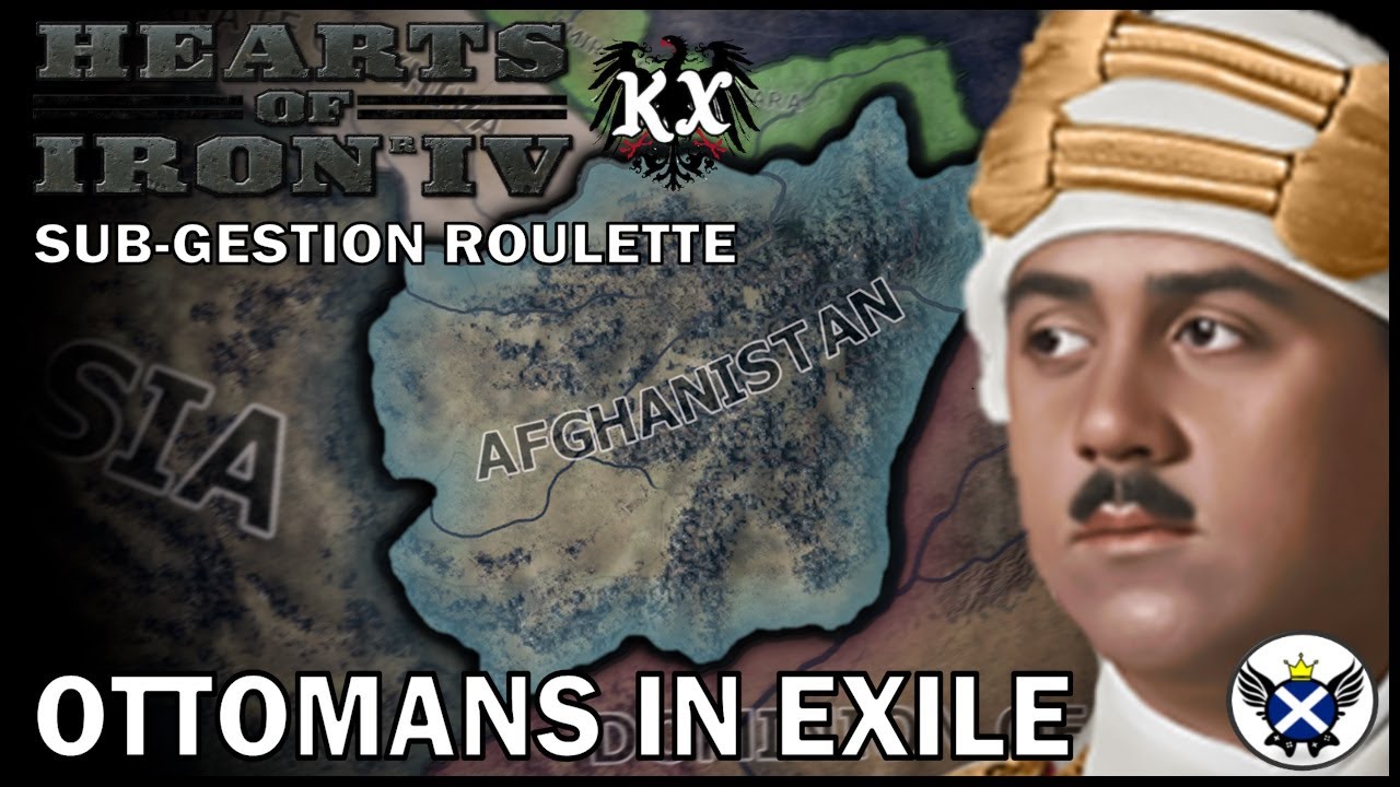 Homewards Bound to Constantinople! | HOI4 Sub-gestion Roulette (KX Afghanistan - Ottoman Exiles)