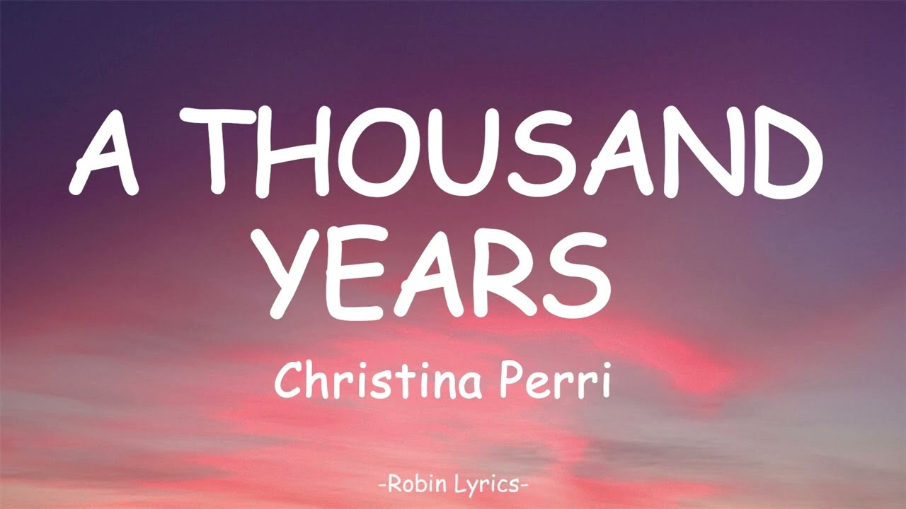 Christina Perri - A Thousand Years (Lyrics)