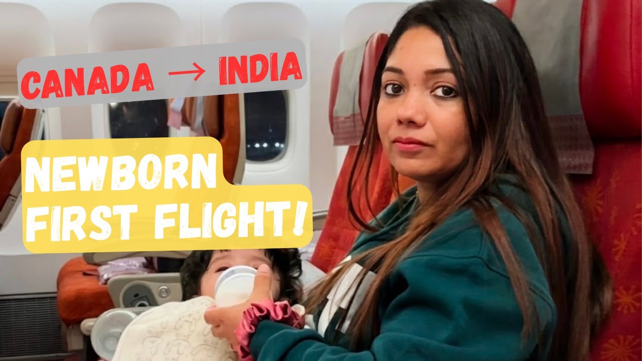 TRAVELLING FROM CANADA TO INDIA WITH A NEWBORN BABY ✈️ | WHAT TO PACK + BEST GIFT IDEAS