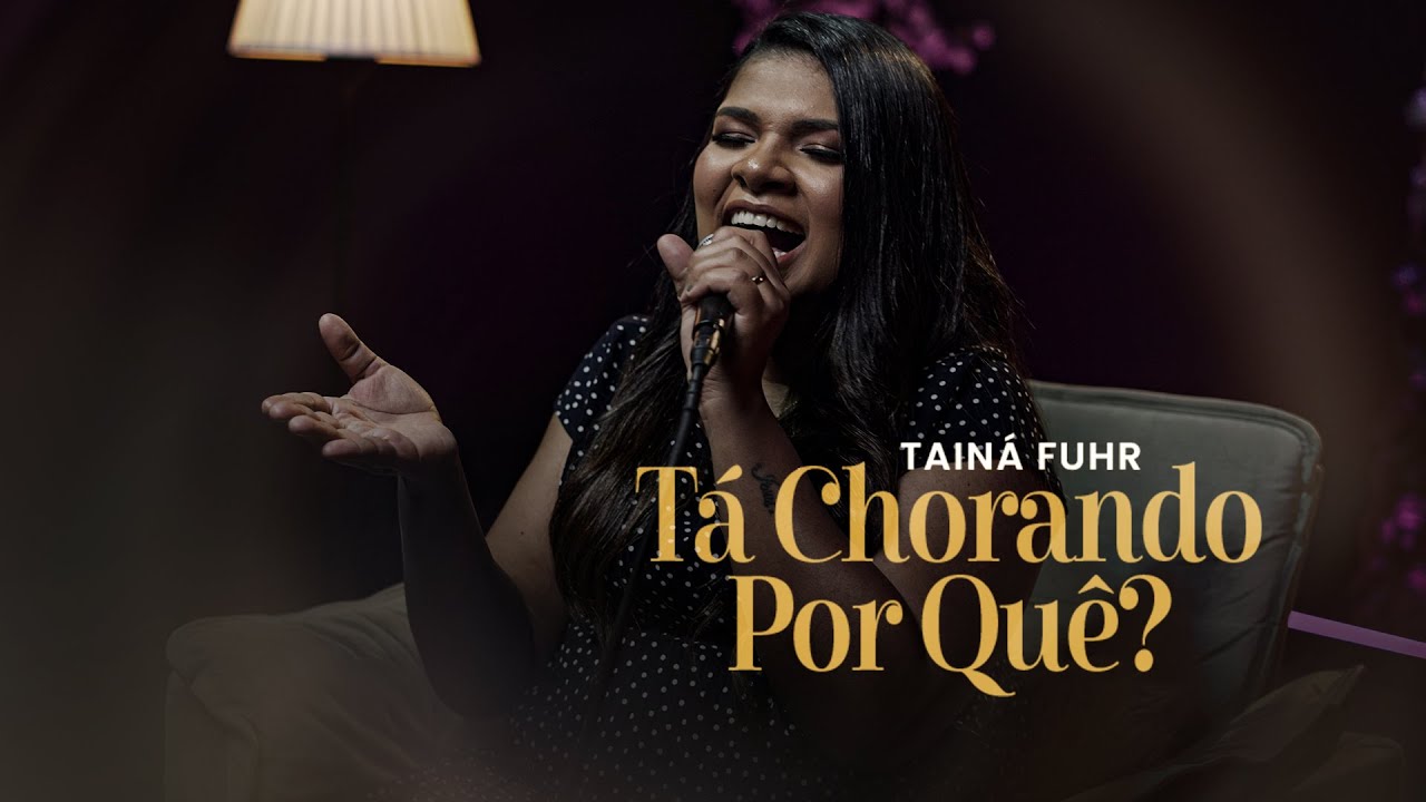 Tá Chorando Por Quê? - Tainá Fuhr (Cover)