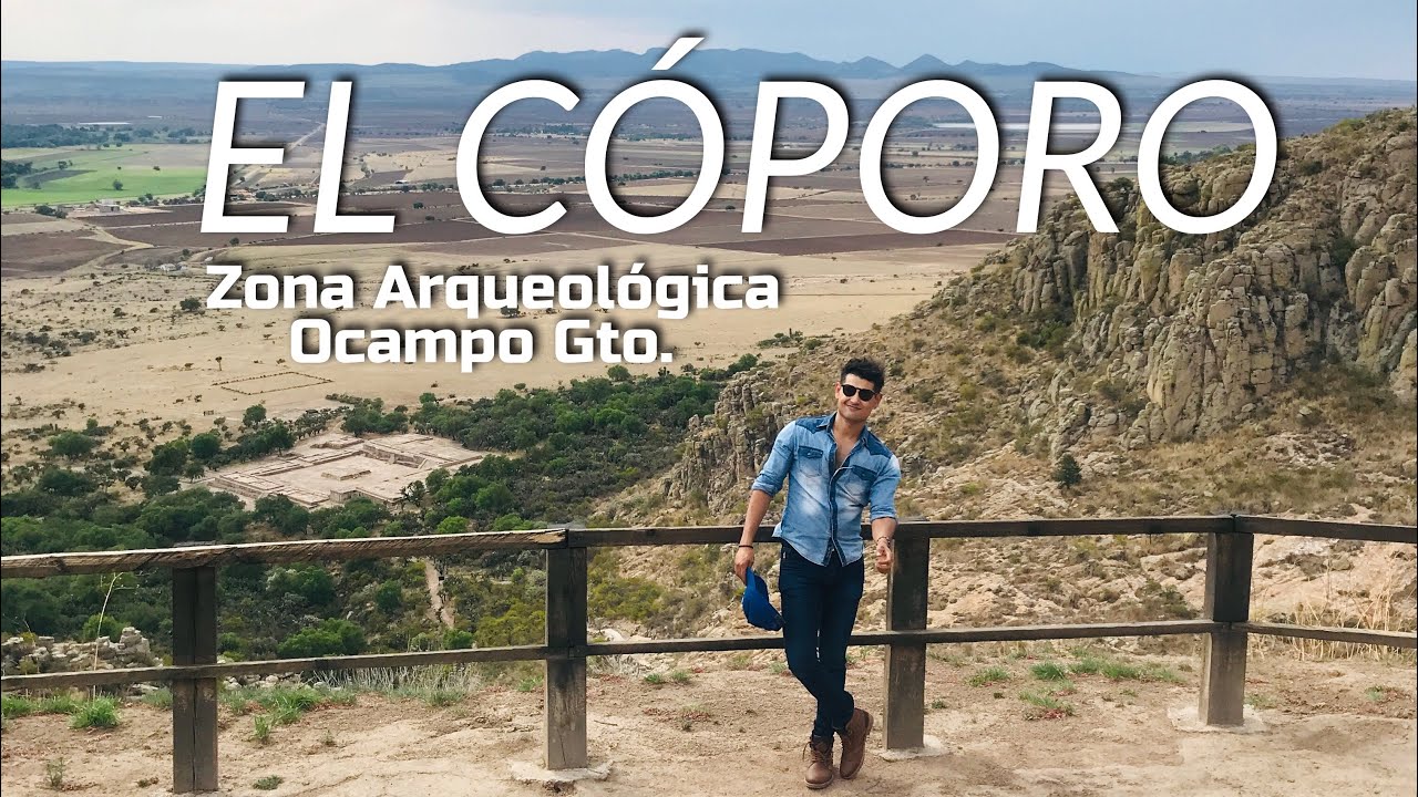 EL CÓPORO 🌄 / ZONA ARQUEOLÓGICA, PERDIDA EN EL TIEMPO ⏳/ OCAMPO GTO
