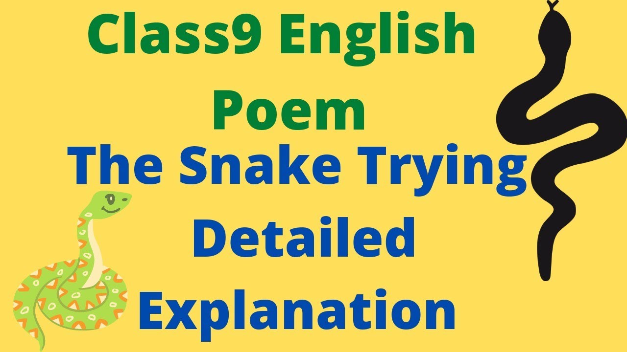 Class 9th The Snake trying poem full explanation हिंदी में