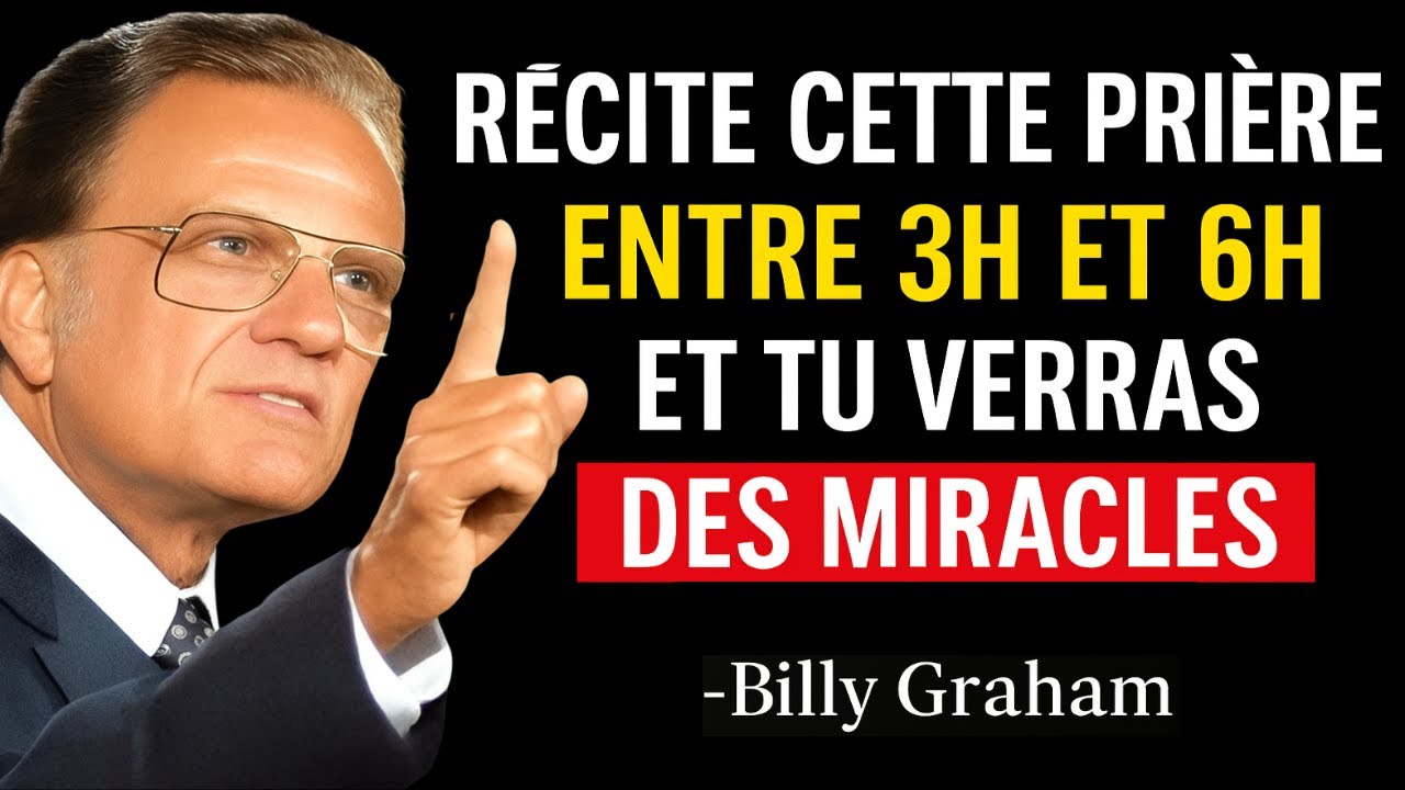 Si Dieu te réveille entre 3h et 6h, récite cette puissante prière de bénédiction ! (Billy Graham)