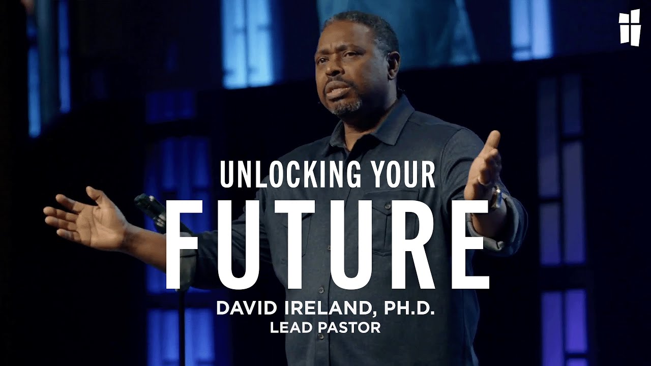 Unlock Your Future - David Ireland, Ph.D. 2.25.24