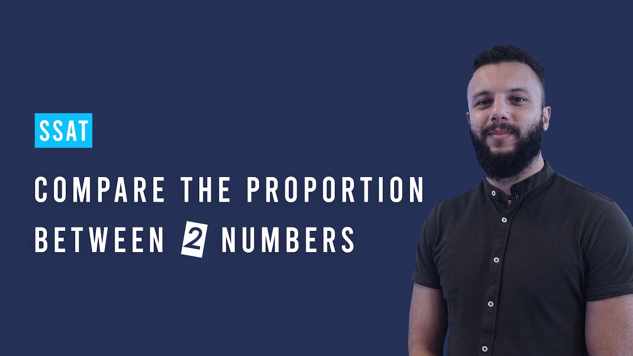 SSAT Math: Compare the proportion between 2 numbers｜SSAT数学：比较两个数字之间的比例