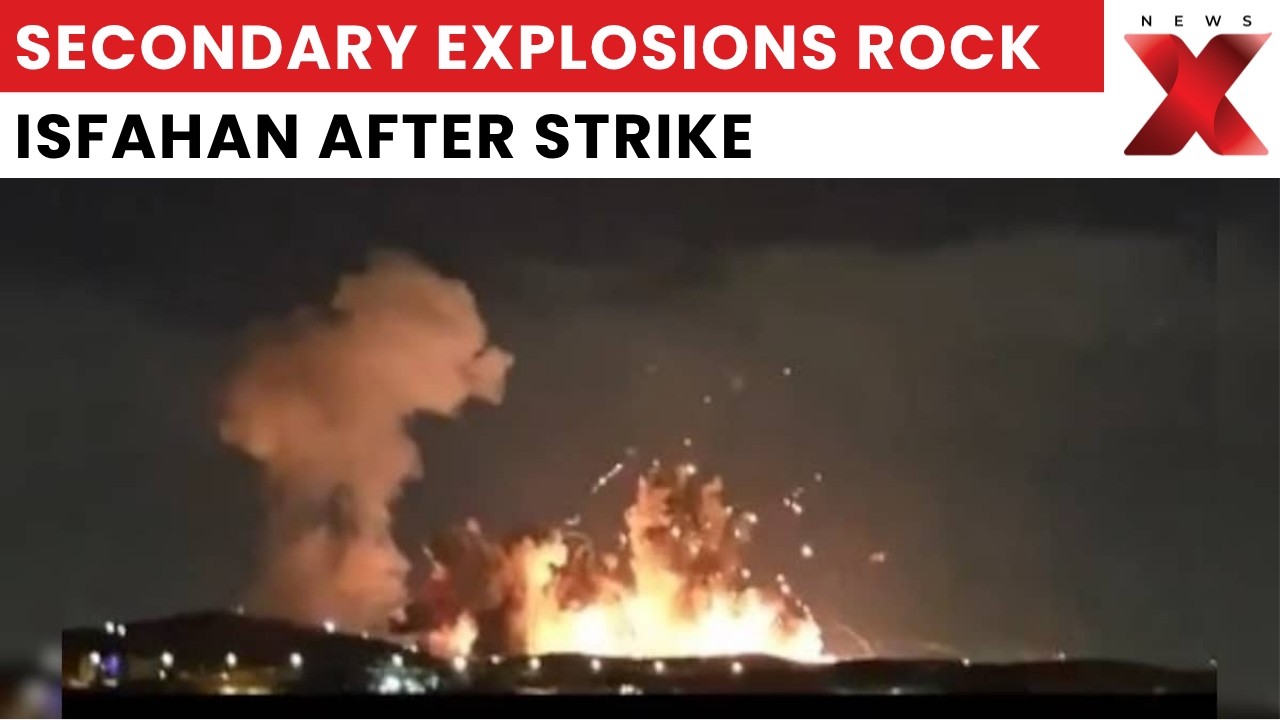 What Caused Massive Secondary Explosions In Isfahan After Initial Strike? | NewsX
