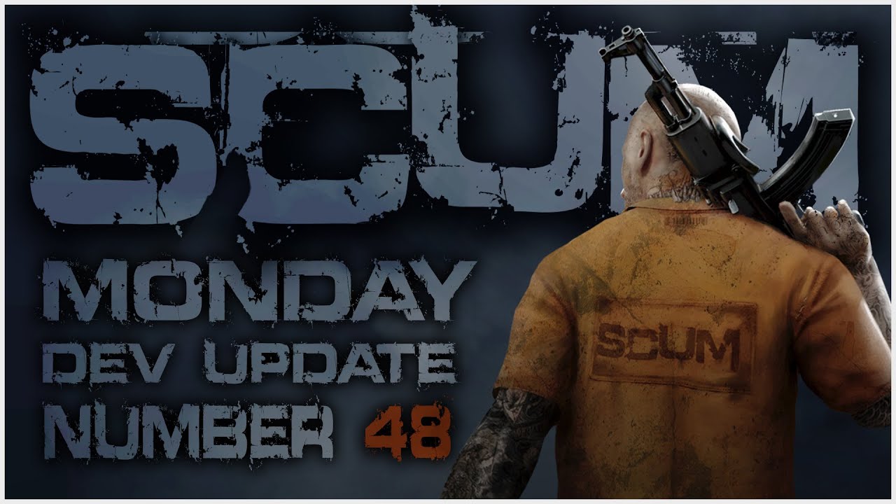 SCUM Development Update #48 | What are they working on right now?