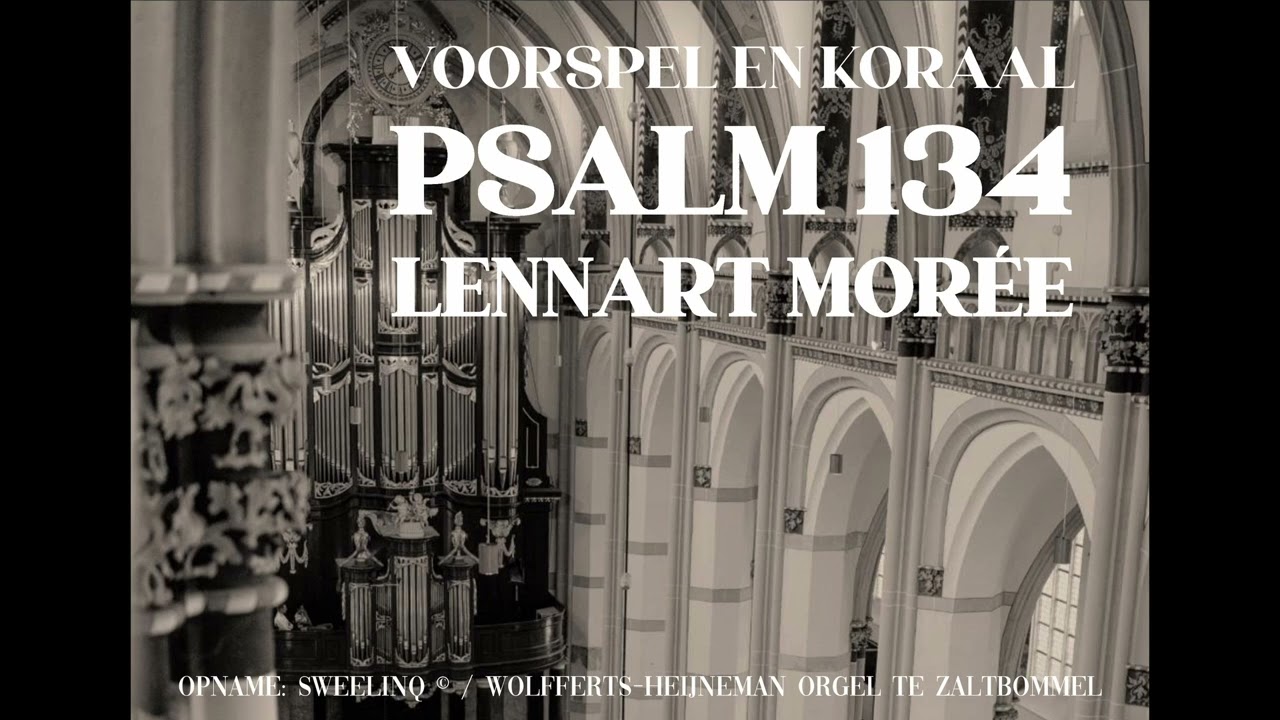 MORÉE | Voorspel en koraal Psalm 134 | Sint Maartenskerk Zaltbommel (Sweelinq)