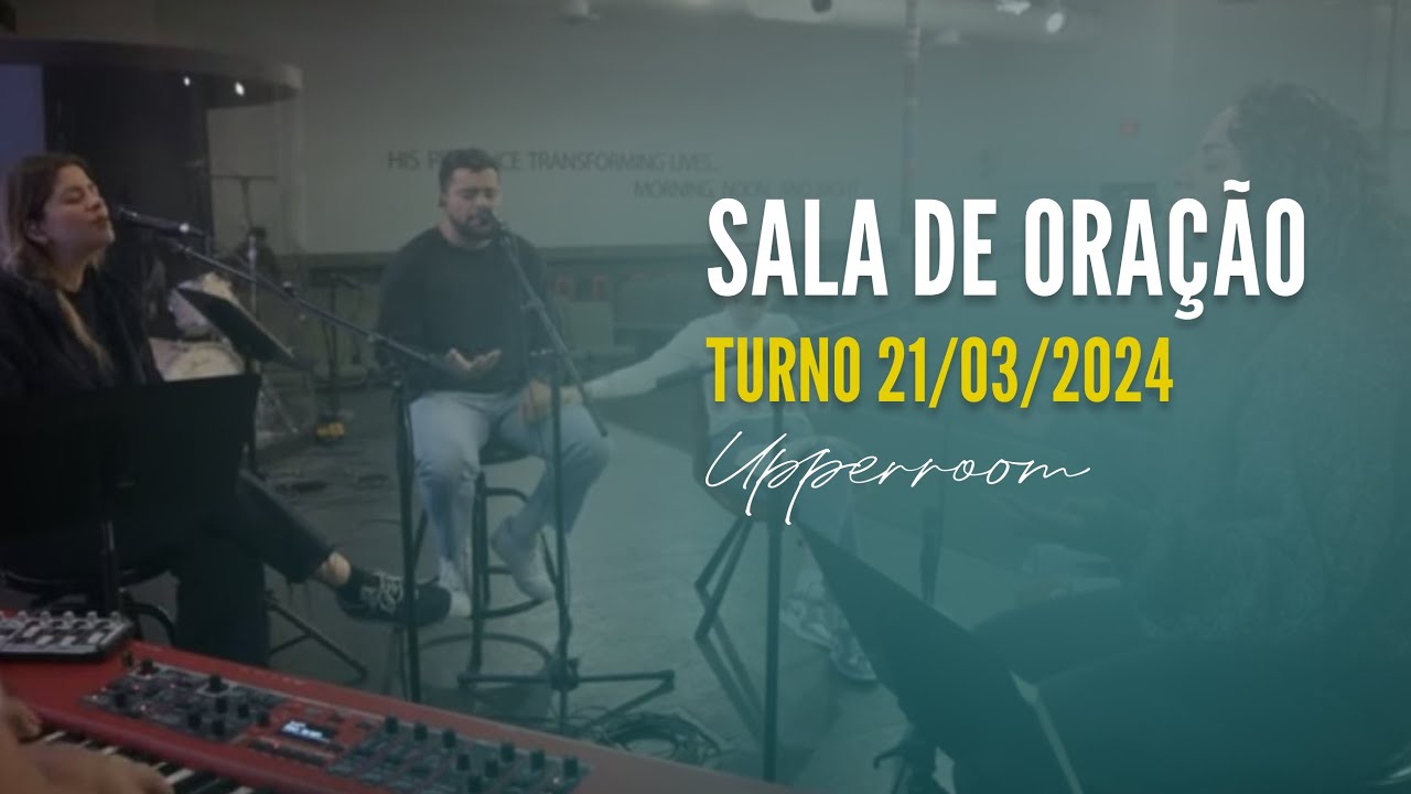 Laura Souguellis - Sala de oração 21/03/24 (Turno Completo) |  UPPERROOM