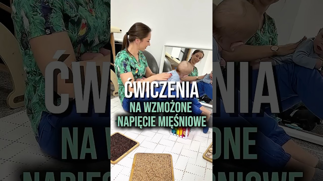Wzmożone napięcie mięśniowe- jak ćwiczyć z dzieckiem?