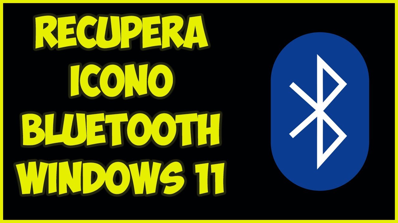 No aparece ICONO de BLUETOOTH windows 11 - SOLUCIÓN