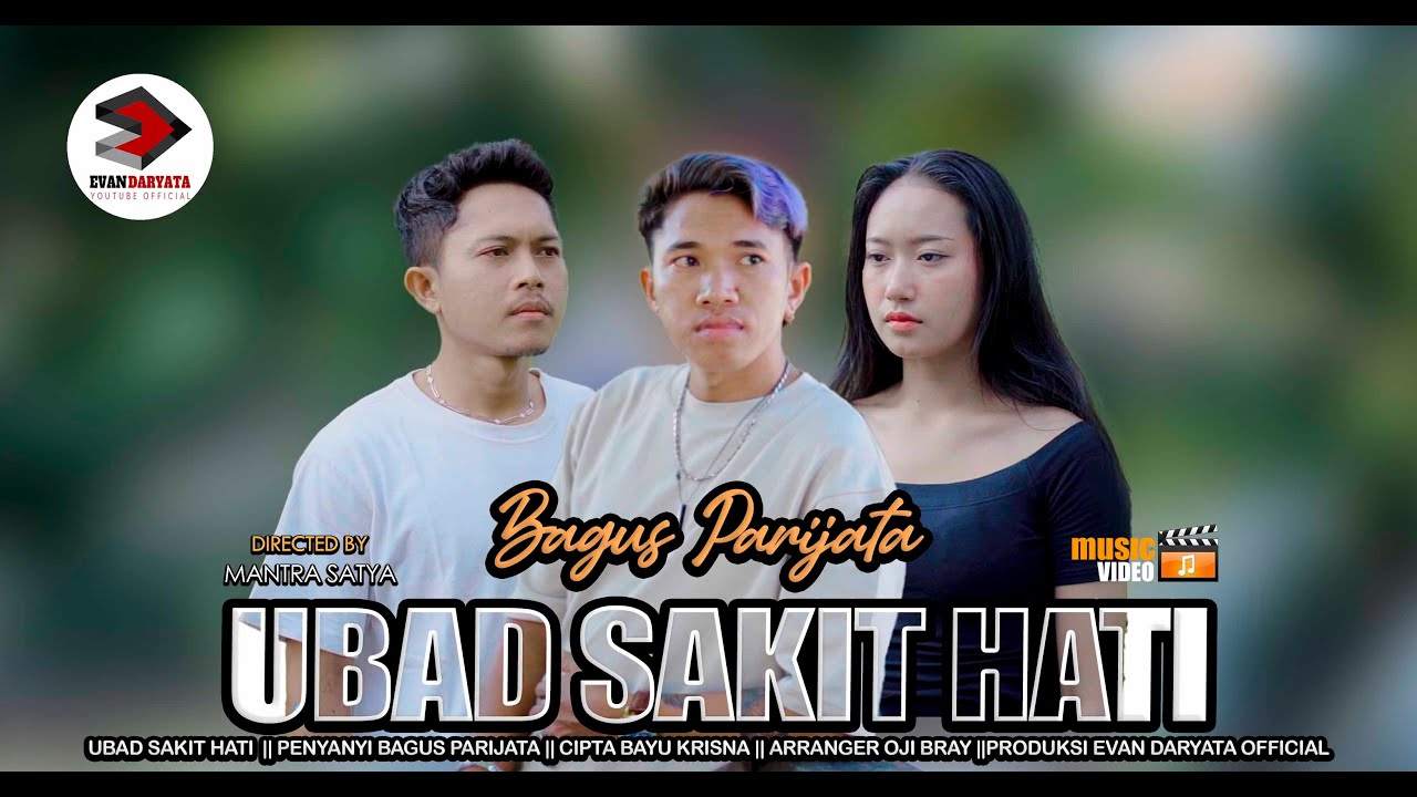 BAGUS PARIJATA~Ubad Sakit Hati(Official Music Video Clip)