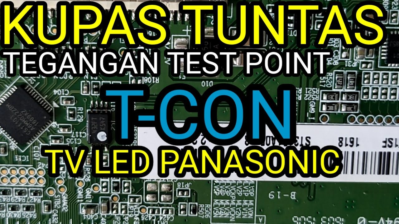 KUPAS TUNTAS TEGANGAN TEST POINT T-CON BOARD TV LED PANASONIC