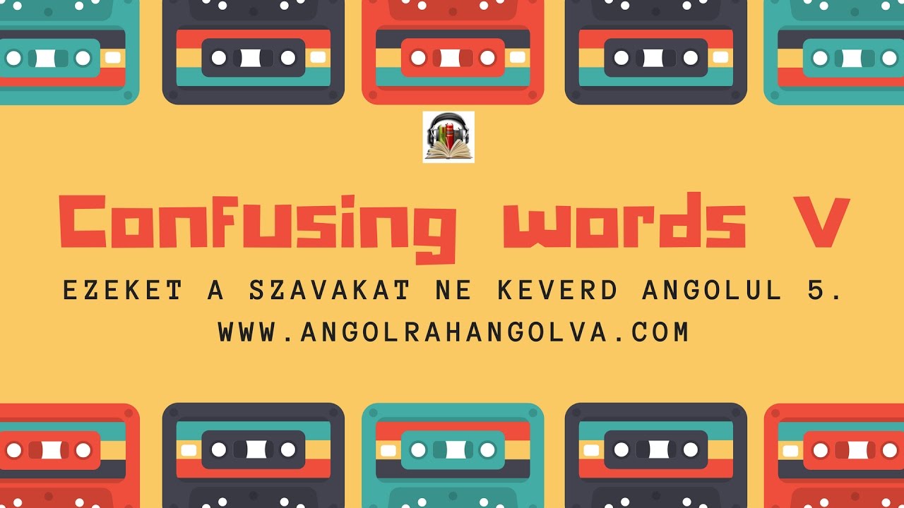 Ezeket a szavakat ne keverd angolul V.