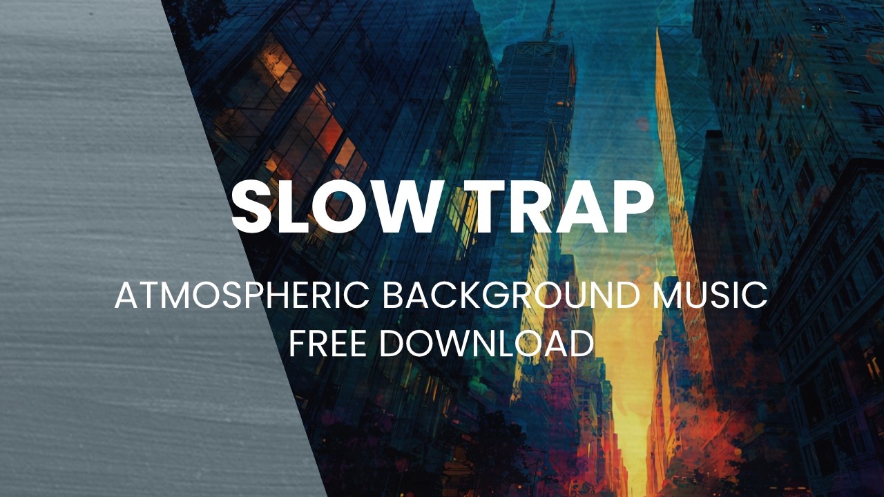 Slow Trap | DEEP ATMOSPHERIC SMOOTH MUSIC BACKGROUND