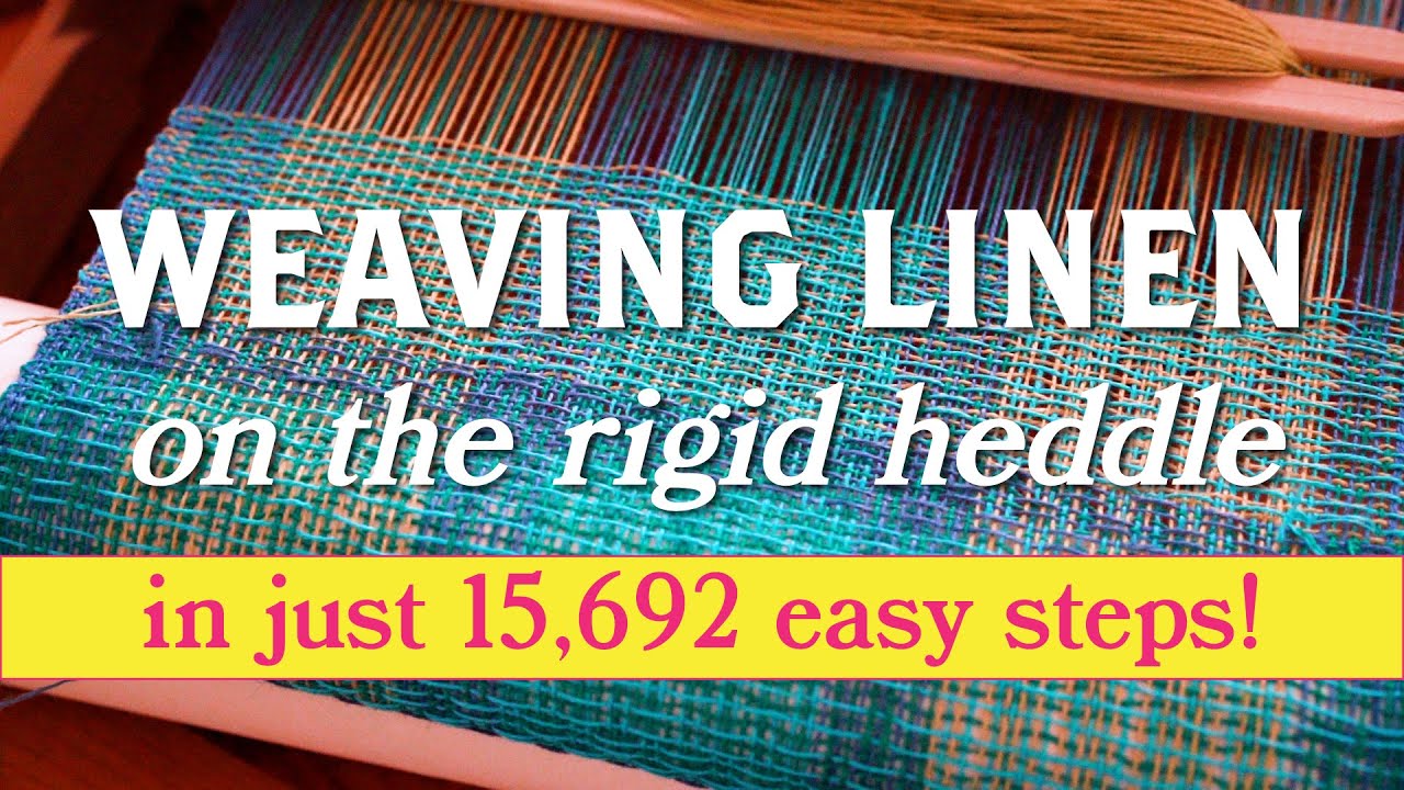 Weaving without Boundaries - Weaving with linen on the rigid heddle and why it's really not that bad