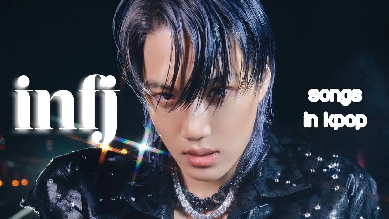 infj kpop songs (kpop mbti series pt.3)