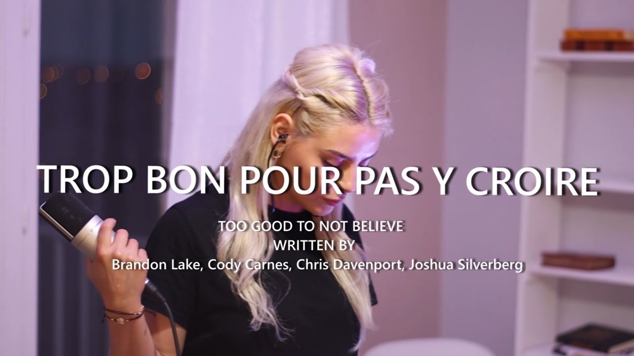 Trop bon pour pas y croire - Zafenate ( to good to not believe - Bethel Music