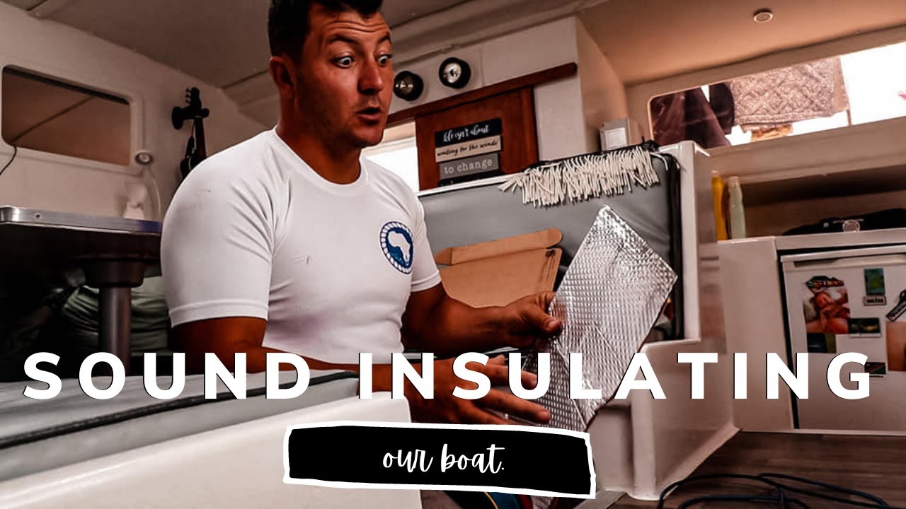 Boat Work | Sound Insulating our Boat 🎵