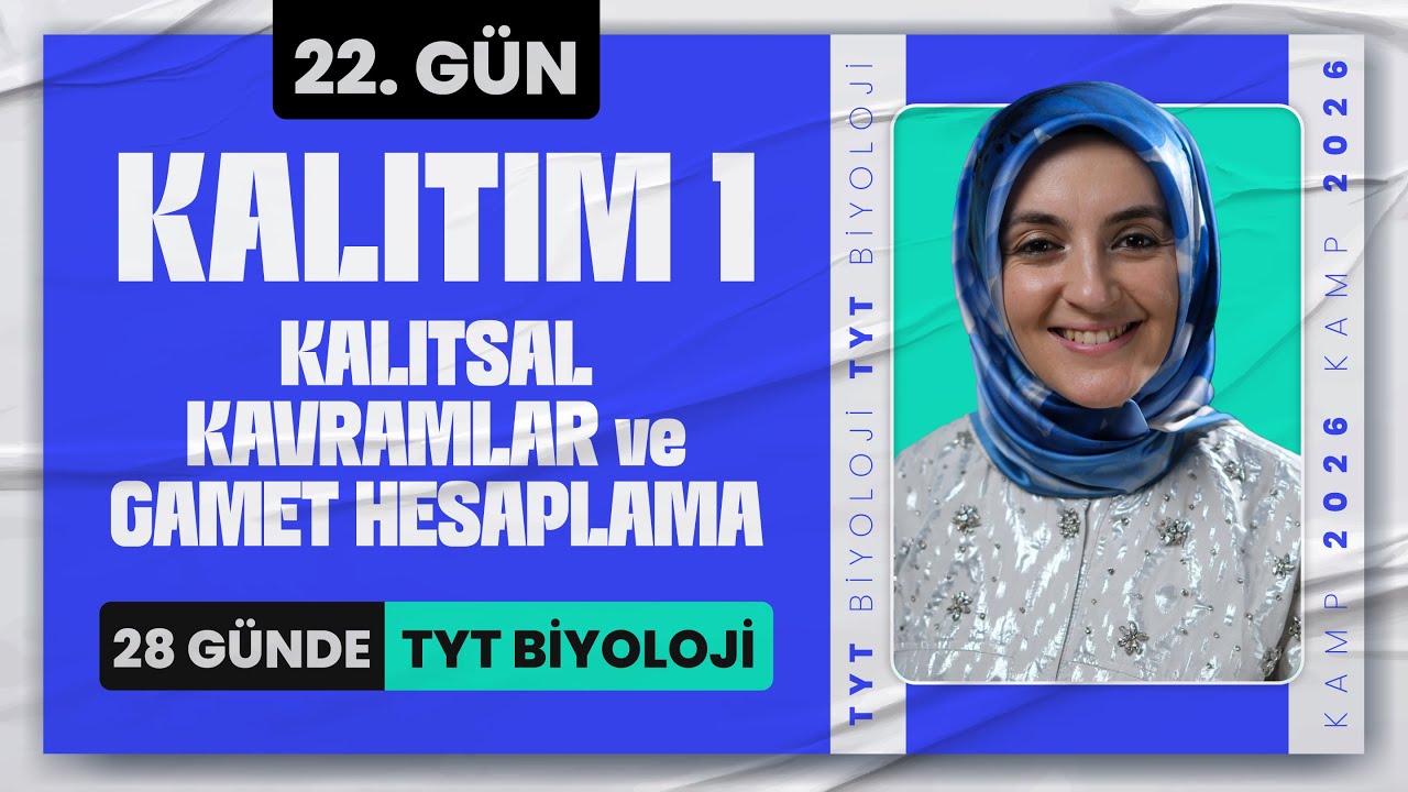 22) Kalıtım 1 | Kalıtsal Kavramlar, Gamet Hesaplama | 2026 TYT Biyoloji Kampı 22. Gün