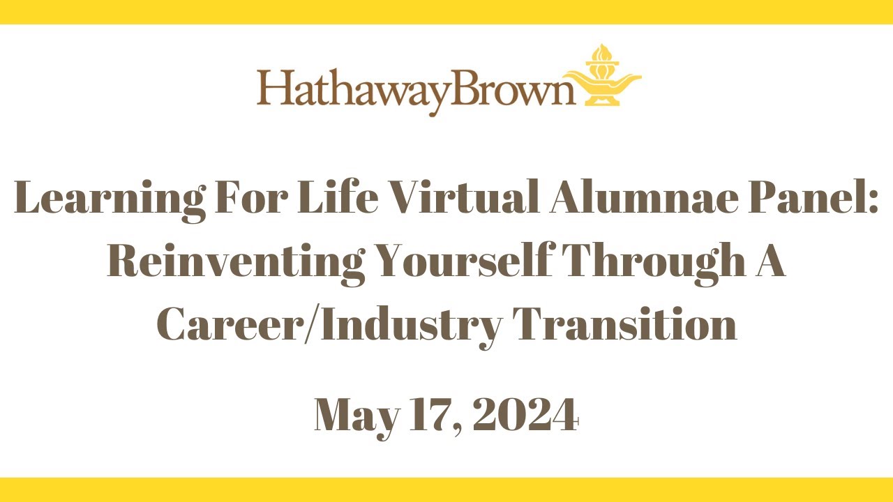 Learning For Life Virtual Alumnae Panel: Reinventing Yourself Through A Career/Industry Transition