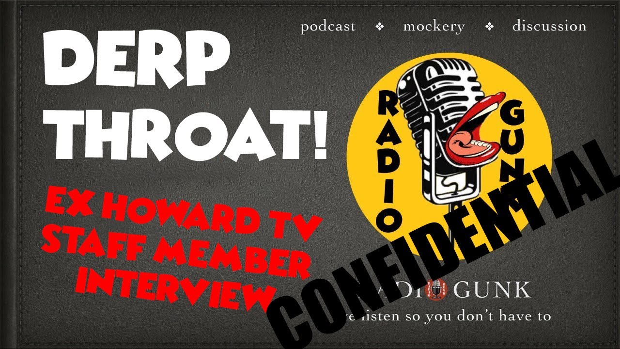 DERP THROAT - Howard Stern HTV Staff Member Reveals Secrets and Gossip!