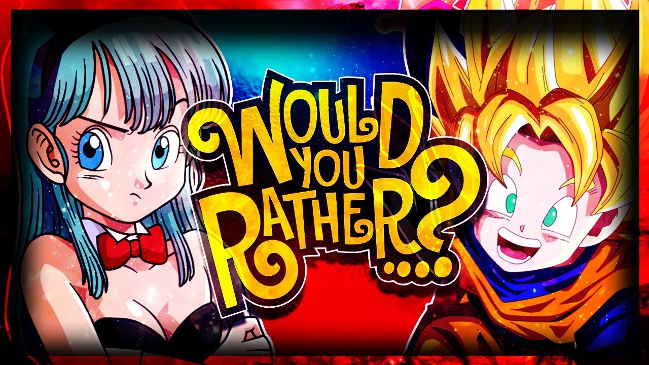 Bulma & Goten Plays Would You Rather!