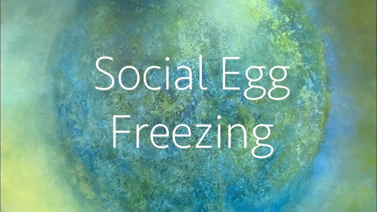 Social Egg Freezing