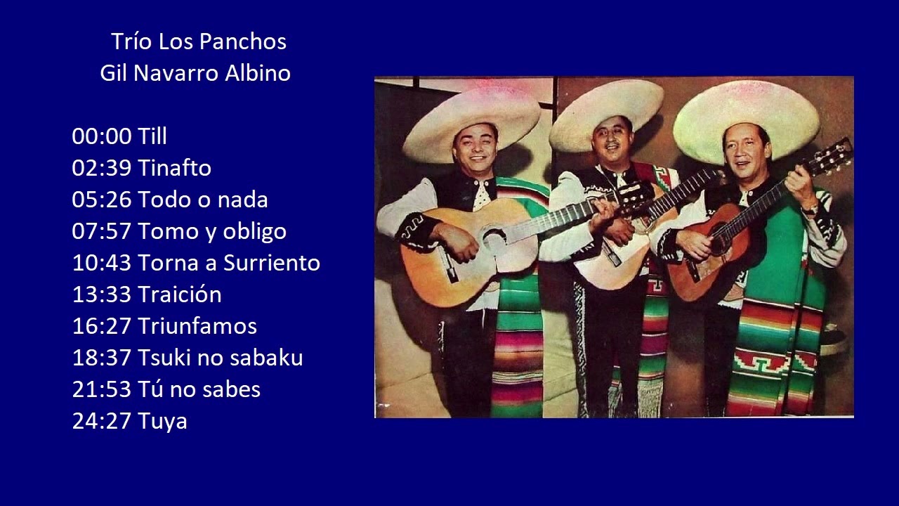 Trio Los Panchos. Gil Navarro Albino. Parte 34
