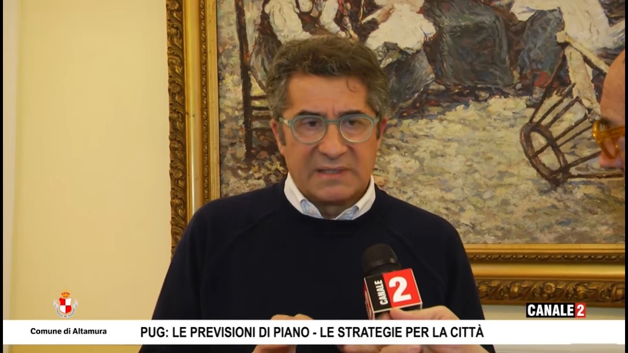 COMUNE DI ALTAMURA PUG: LE PREVISIONI DI PIANO - LE STRATEGIE PER LA CITTÀ