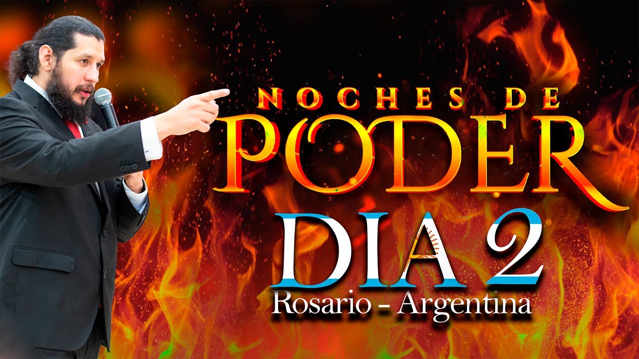 🔥DIA 2 - NOCHE DE PODER EN ROSARIO ARGENTINA - APOSTOL JOSE DUARTE