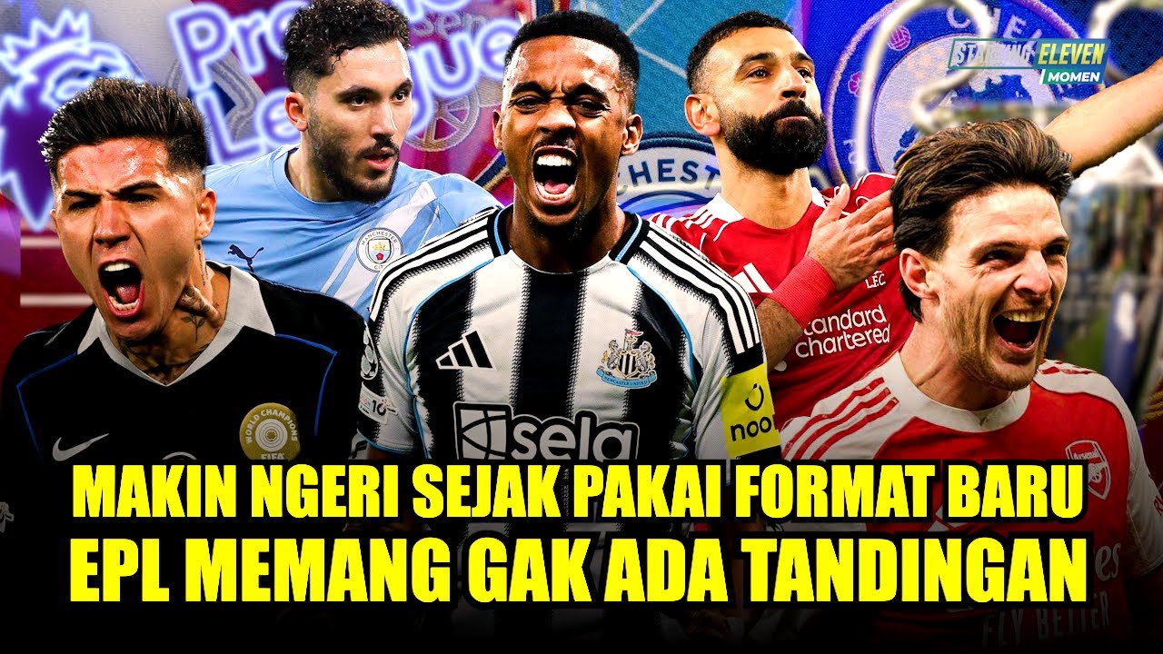 Premier League Ngamuk! Buktikan Diri Jadi Kompetisi Terbaik Diuntungkan Format Baru! Babak Gugur UCL