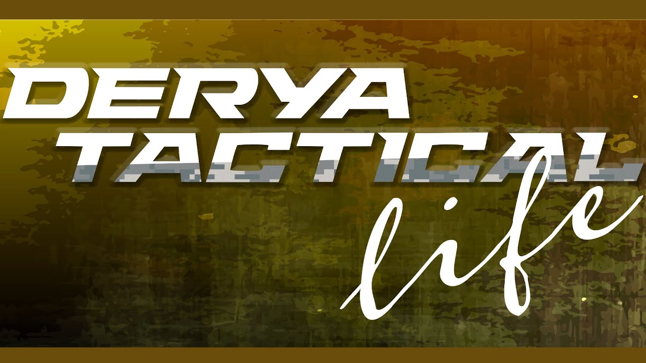 Derya Tactical Life 1. Bölüm