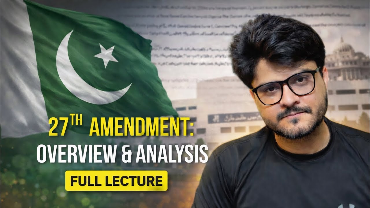 27th Amendment: Overview and Analysis | Ghulam Murtaza Dahar