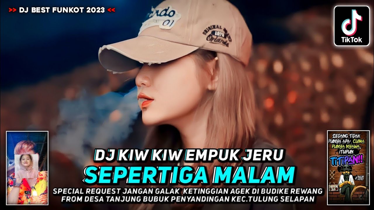 DJ BEST FUNKOT 2023 ‼️ SEPERTIGA MALAM  ‼️ KIW KIW EMPUK JERU (FDJ NADA ATIKAH)