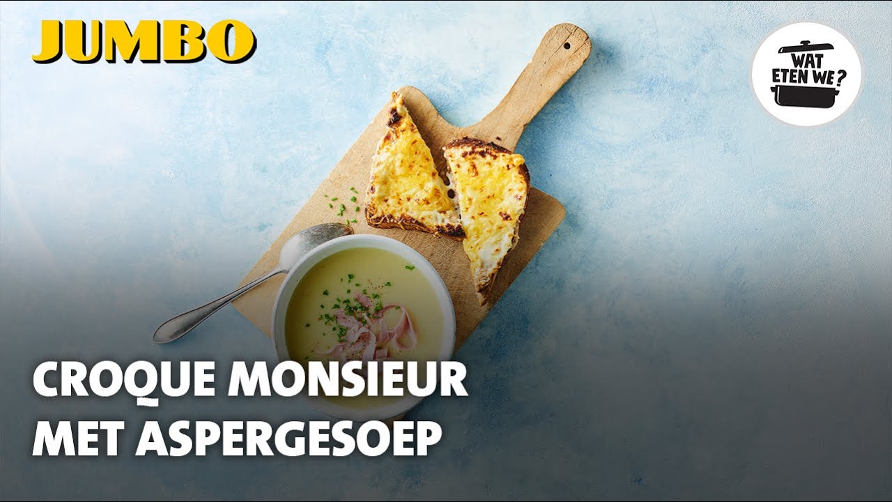 Wat eten we? Croque monsieur met aspergesoep