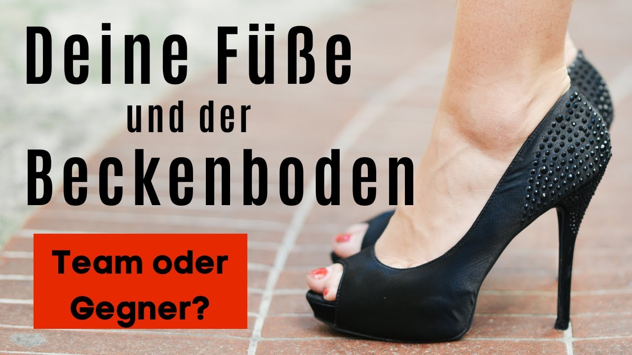 Sind Deine Füße und der Beckenboden ein Team?