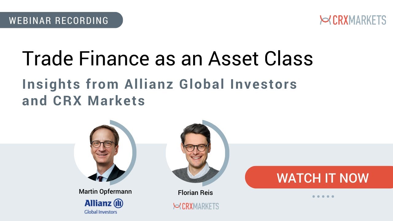 Trade Finance as an Asset Class - Insights from Allianz Global Investors and CRX Markets