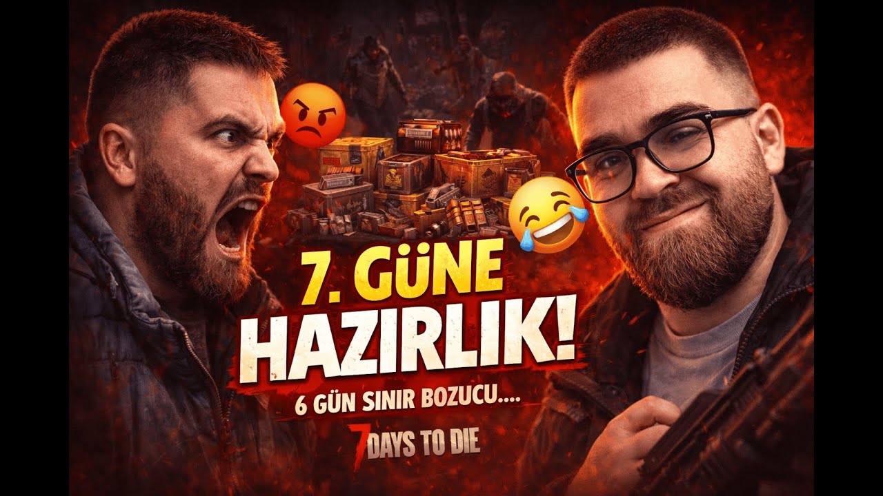 7 Days to Die | 7. Güne HAZIRLIK! 🔥 Arkadaşı Çıldırttım 😡😂