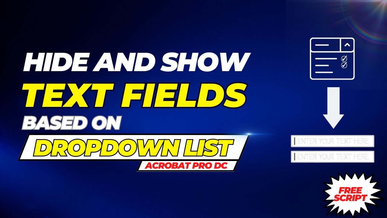 Hide and Show Text Fields based on selection from dropdown list in Adobe Acrobat