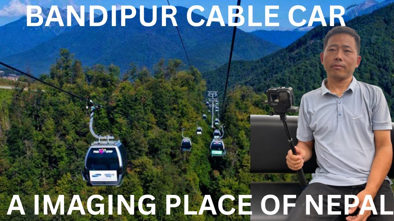 Bandipur Cable Car With Family |GHUMNAI PARNE THAU .