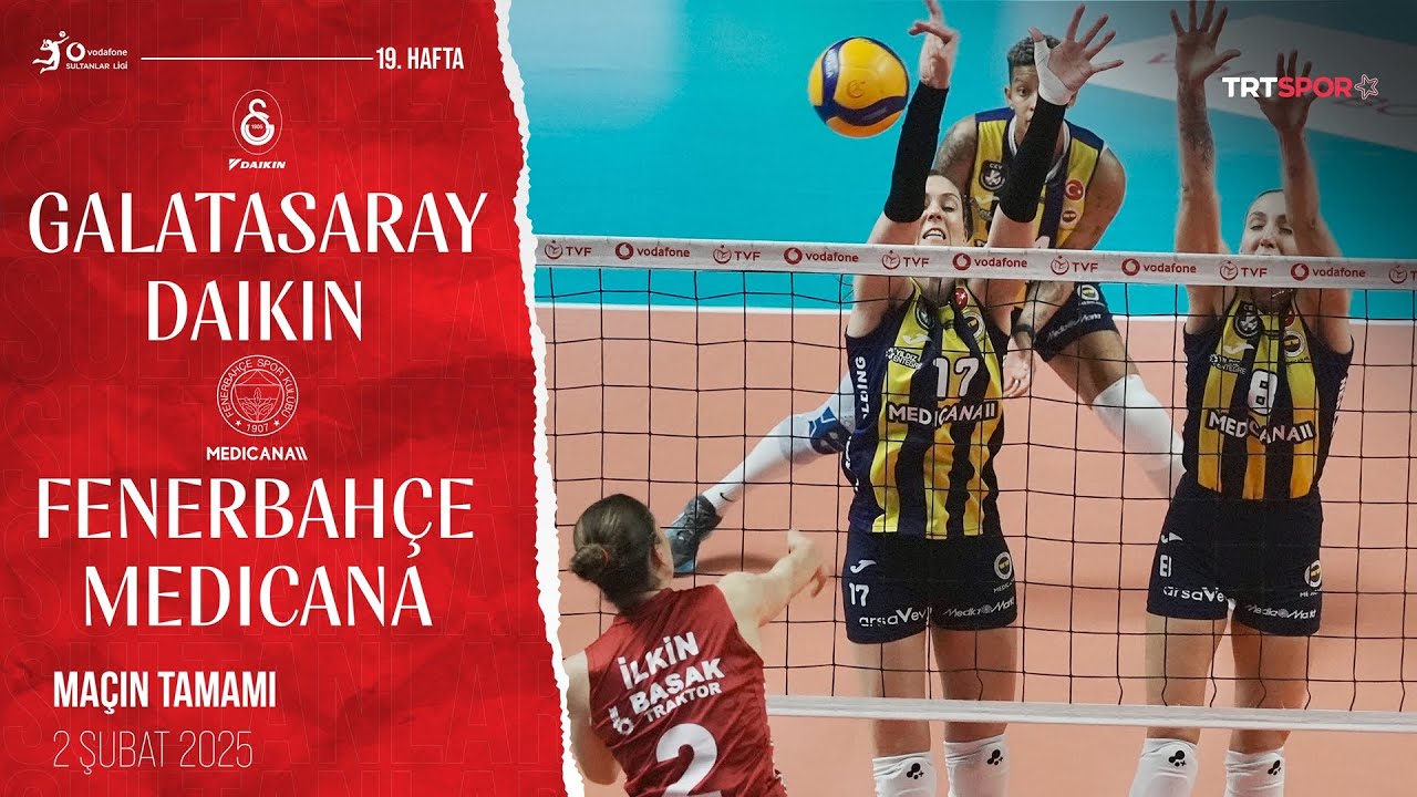 Maçın Tamamı | Galatasaray Daikin - Fenerbahçe Medicana 